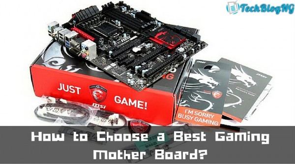 How to Choose a Best Gaming Mother Board